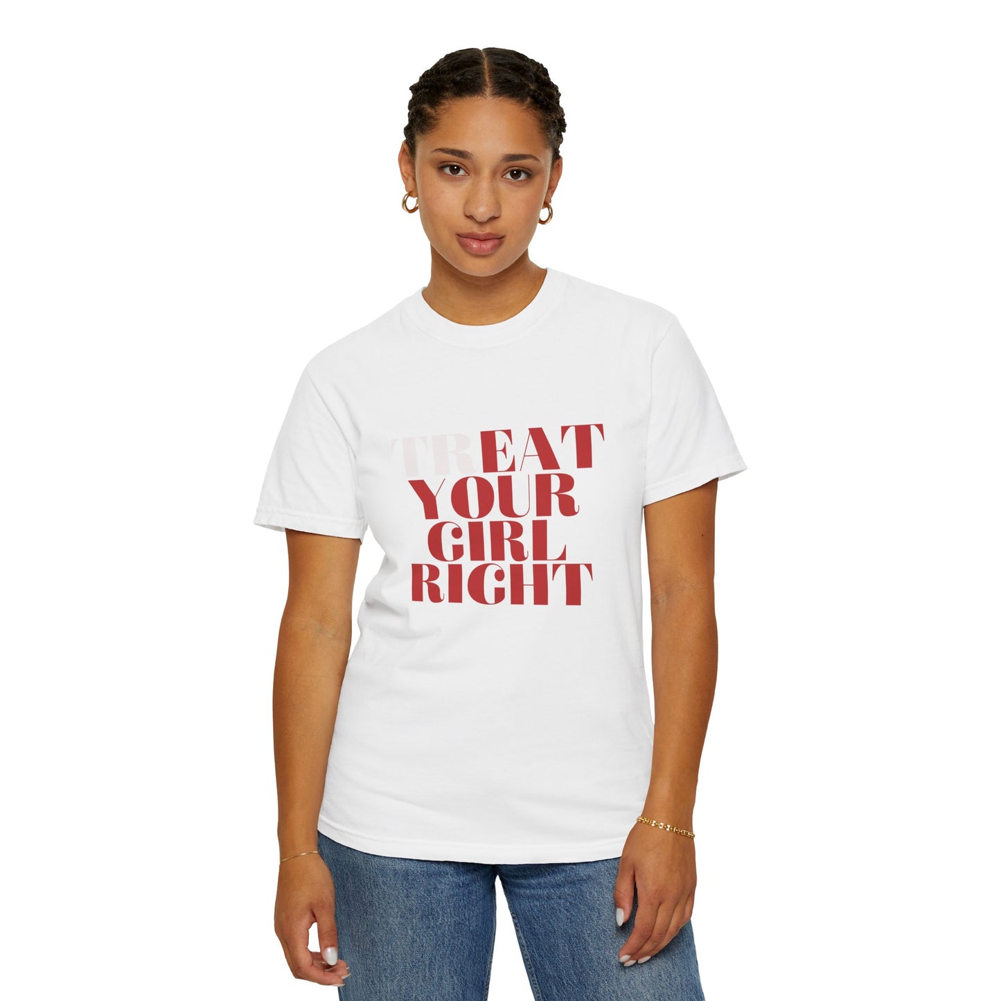 Treat Your Girl Right T-shirt