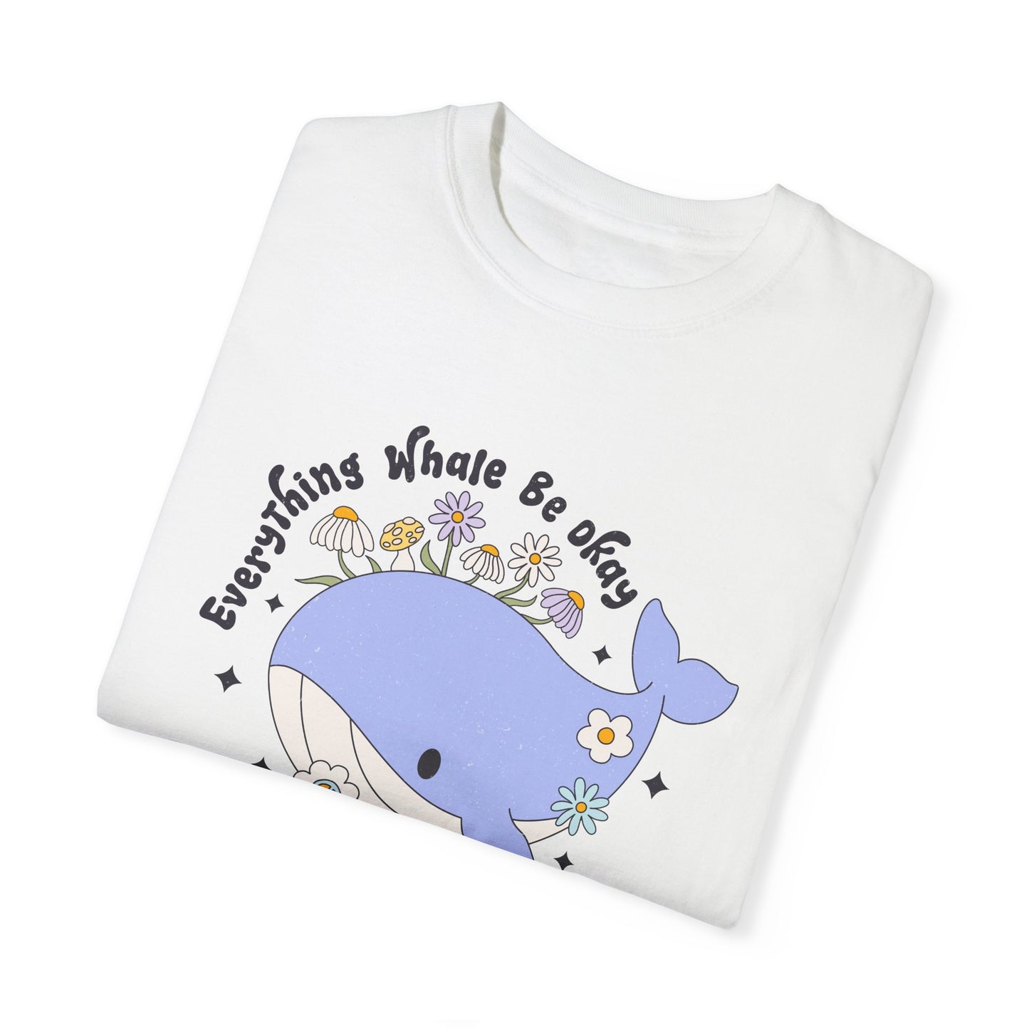 Everythig whale be ok T-shirt