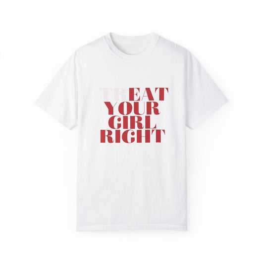 Treat Your Girl Right T-shirt