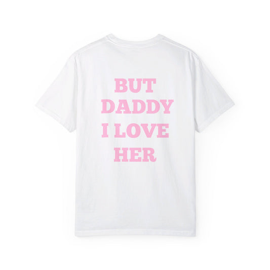 Daddy I Love Her T-shirt