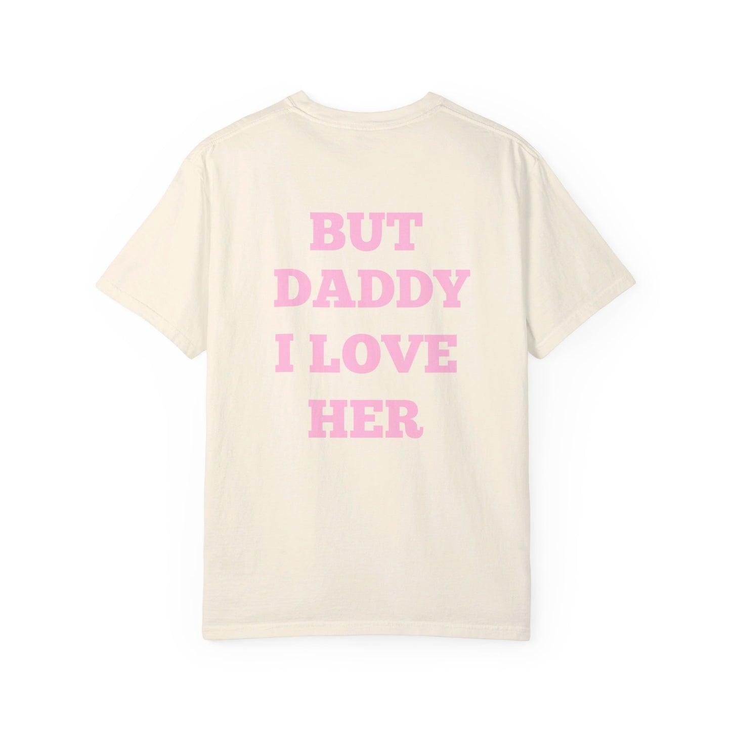 Daddy I Love Her T-shirt